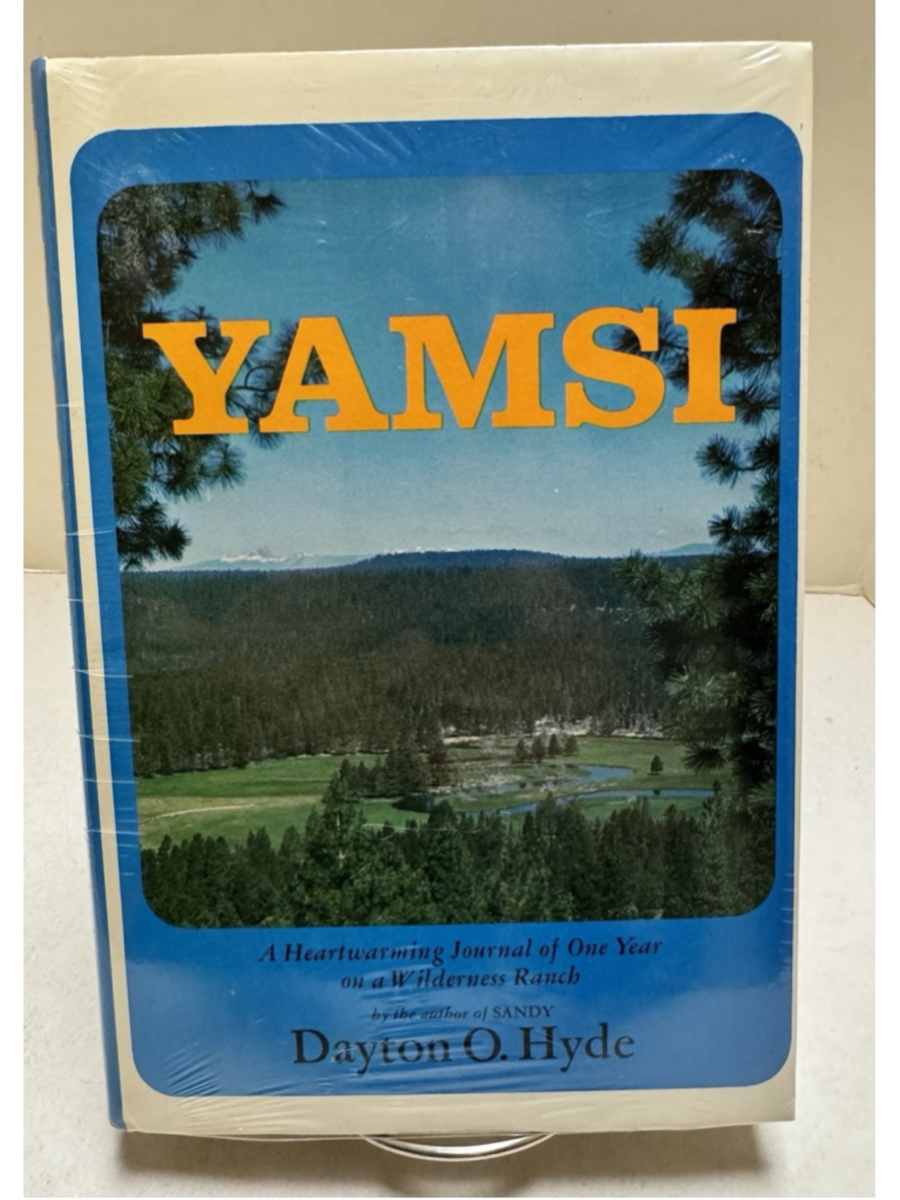 Yamsi - One Year on a Wilderness Ranch by Dayton O Hyde - 1st ed, 1971 SEALED